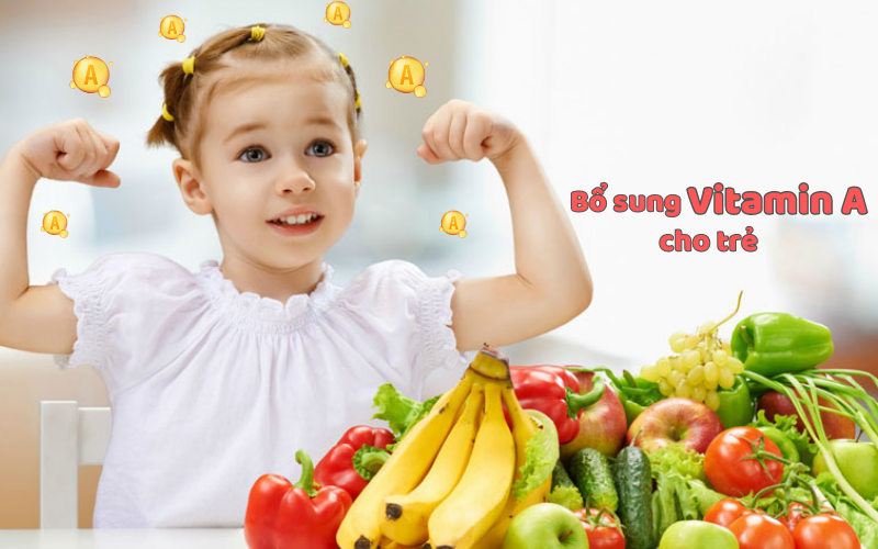 5. Hướng dẫn bổ sung Vitamin A cho trẻ đúng cách